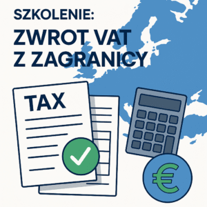 Jak odzyskać VAT z zagranicy? - szkolenie online